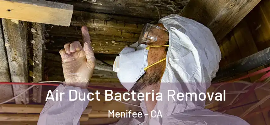  Air Duct Bacteria Removal Menifee - CA