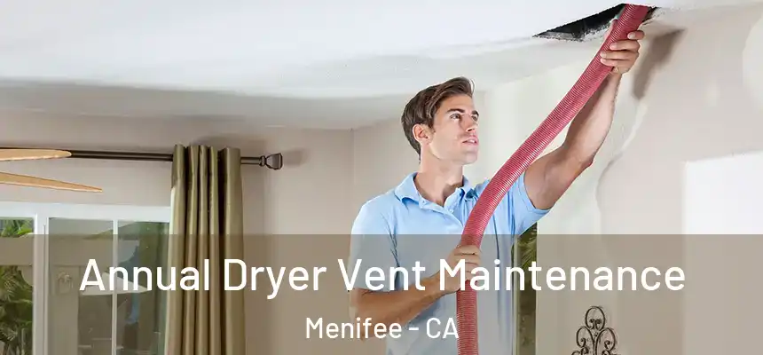  Annual Dryer Vent Maintenance Menifee - CA
