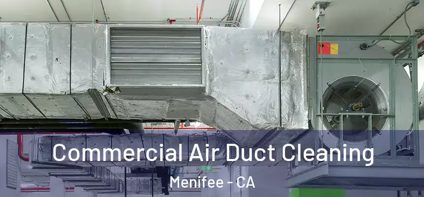  Commercial Air Duct Cleaning Menifee - CA