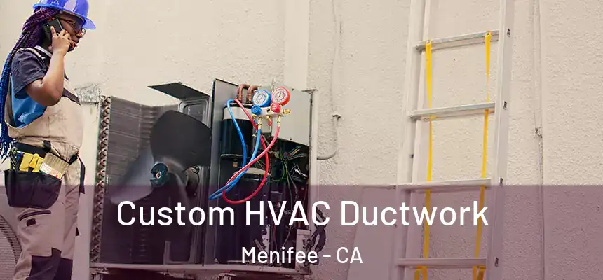 Custom HVAC Ductwork Menifee - CA