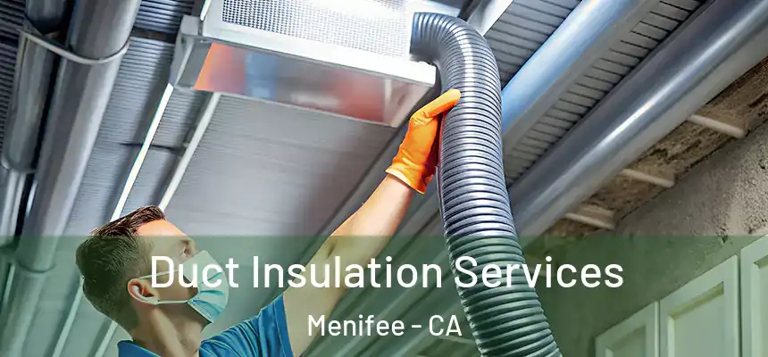  Duct Insulation Services Menifee - CA
