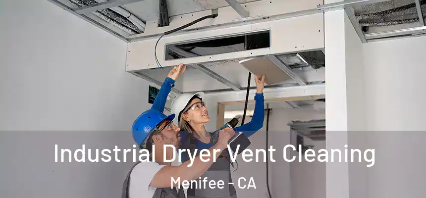  Industrial Dryer Vent Cleaning Menifee - CA