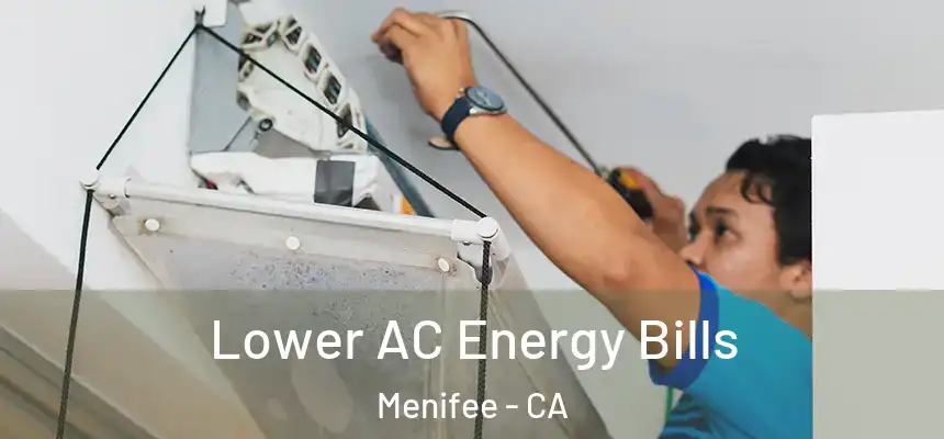  Lower AC Energy Bills Menifee - CA